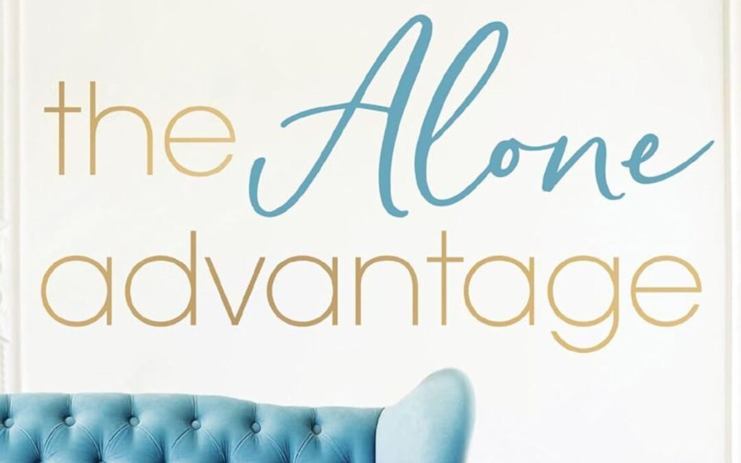 [Recommended Reading] The Alone Advantage by Terri Savelle Foy