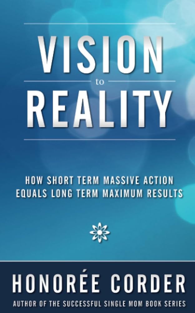 Vision to Reality by Honoree Corder